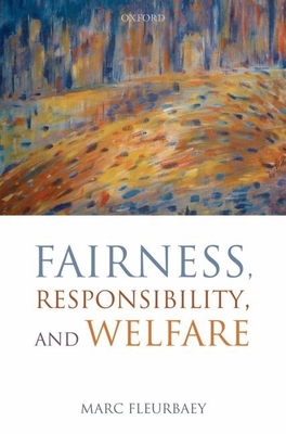 Fairness, Responsibility, and Welfare