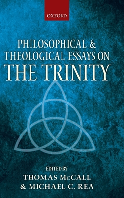 Philosophical and Theological Essays on the Trinity