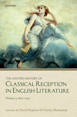 The Oxford History of Classical Reception in English Literature