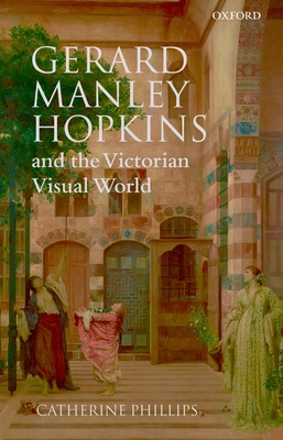 Gerard Manley Hopkins and the Victorian Visual World