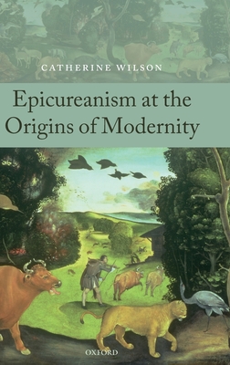 Epicureanism at the Origins of Modernity