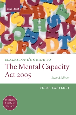 Blackstone's Guide to the Mental Capacity Act 2005