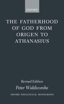 The Fatherhood of God from Origen to Athanasius