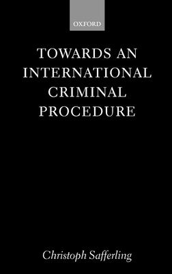 Towards an International Criminal Procedure