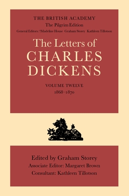 The British Academy/The Pilgrim Edition of the Letters of Charles Dickens: Volume 12: 1868-1870