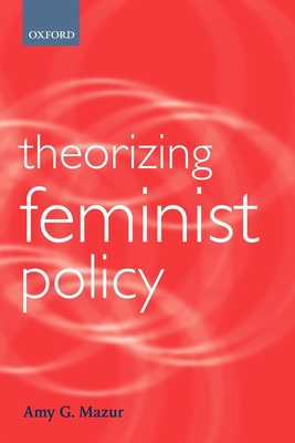 Theorizing Feminist Policy