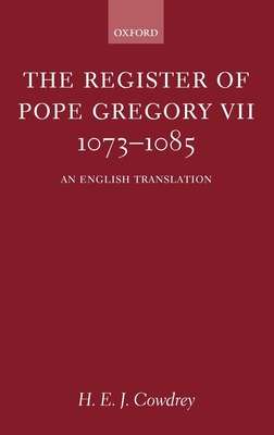 The Register of Pope Gregory VII 1073-1085