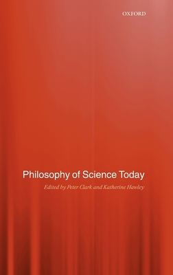 Philosophy of Science Today