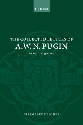 The Collected Letters of A. W. N. Pugin