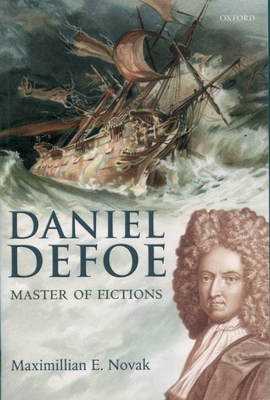 Daniel Defoe: Master of Fictions