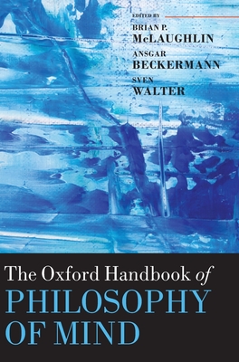 The Oxford Handbook of Philosophy of Mind