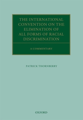 The International Convention on the Elimination of All Forms of Racial Discrimination