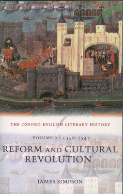 The Oxford English Literary History: Volume 2: 1350-1547: Reform and Cultural Revolution