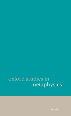 Oxford Studies in Metaphysics Volume 1