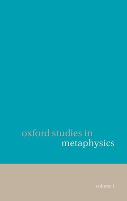 Oxford Studies in Metaphysics Volume 1