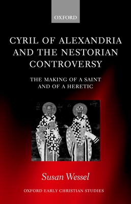 Cyril of Alexandria and the Nestorian Controversy