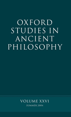 Oxford Studies in Ancient Philosophy XXVI