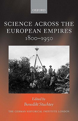 Science across the European Empires 1800-1950