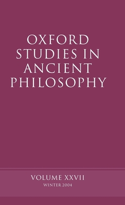 Oxford Studies in Ancient Philosophy XXVII