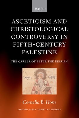 Asceticism and Christological Controversy in Fifth-Century Palestine