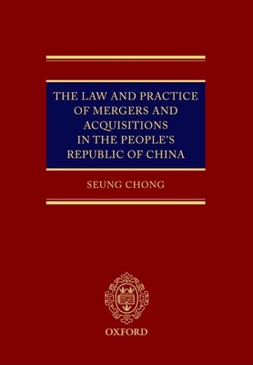 The Law and Practice of Mergers and Acquisitions in the People's Republic of China