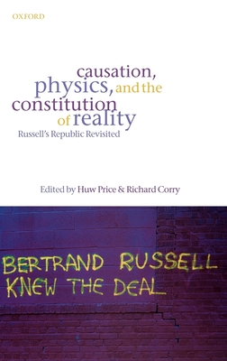 Causation, Physics, and the Constitution of Reality