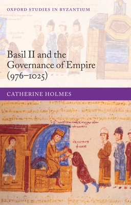 Basil II and the Governance of Empire (976-1025)
