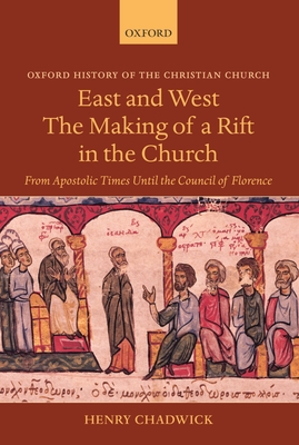 East and West: The Making of a Rift in the Church