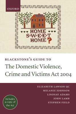 Blackstone's Guide to the Domestic Violence, Crime and Victims Act 2004