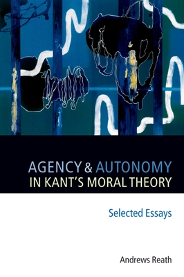 Agency and Autonomy in Kant's Moral Theory