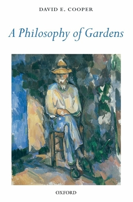 A Philosophy of Gardens