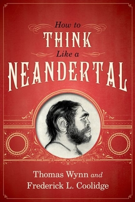 How To Think Like a Neandertal