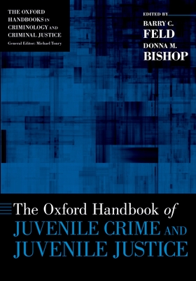 The Oxford Handbook of Juvenile Crime and Juvenile Justice