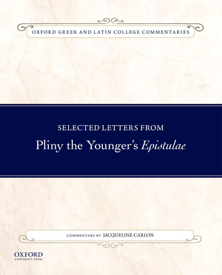 Selected Letters from Pliny the Younger's Epistulae