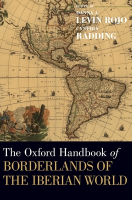 The Oxford Handbook of Borderlands of the Iberian World