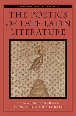 The Poetics of Late Latin Literature