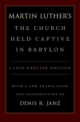 Martin Luther's The Church Held Captive in Babylon