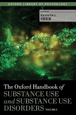 The Oxford Handbook of Substance Use and Substance Use Disorders