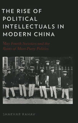 The Rise of Political Intellectuals in Modern China