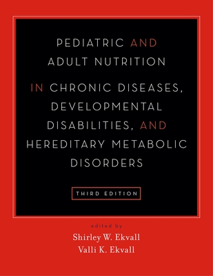 Pediatric and Adult Nutrition in Chronic Diseases, Developmental Disabilities, and Hereditary Metabolic Disorders