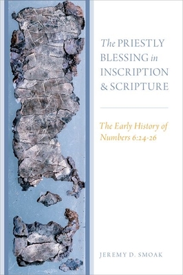 The Priestly Blessing in Inscription and Scripture