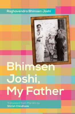 Bhimsen Joshi, My Father