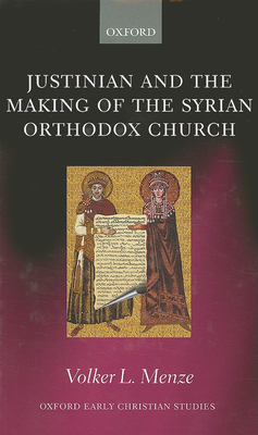 Justinian and the Making of the Syrian Orthodox Church