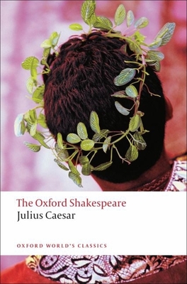 Julius Caesar: The Oxford Shakespeare