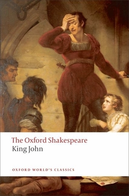 King John: The Oxford Shakespeare