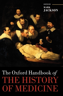 The Oxford Handbook of the History of Medicine