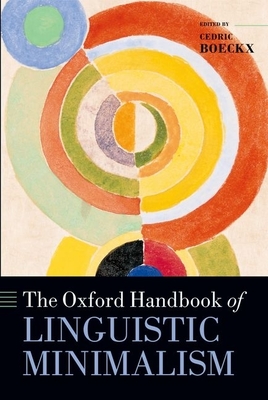 The Oxford Handbook of Linguistic Minimalism