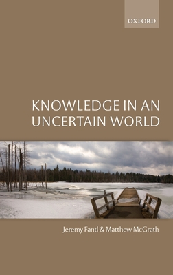 Knowledge in an Uncertain World