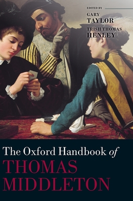 The Oxford Handbook of Thomas Middleton