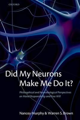 Did My Neurons Make Me Do It?